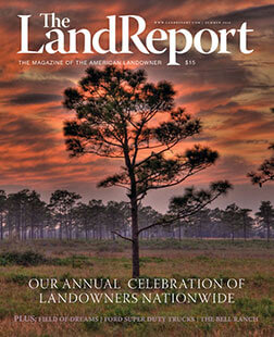 Latest issue of The Land Report Magazine