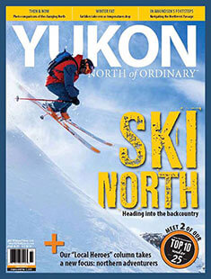 Latest issue of Yukon, North of Ordinary Magazine