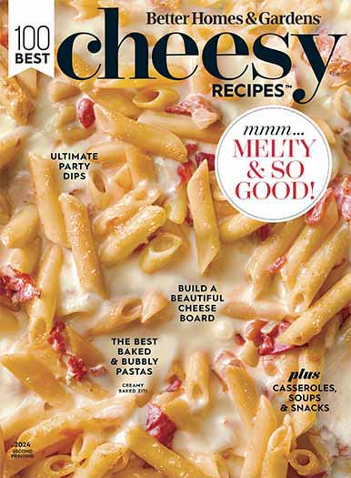 Latest Issue of Better Homes & Gardens: 100 Best Cheesy Recipes