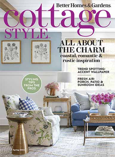 Latest Issue of Better Homes & Gardens: Cottage Style Spring 2024
