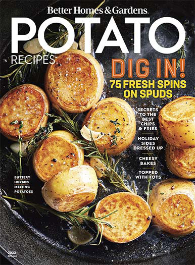 Latest issue of Better Home and Gardens: Best Potato Recipes