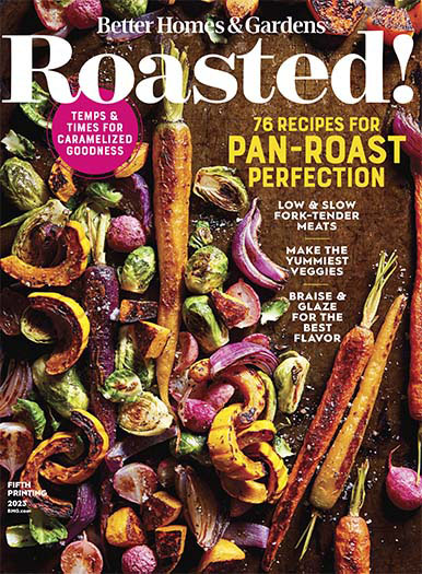 Latest issue of Better Homes and Gardens: Roasted