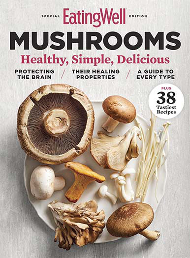 The Latest Issue of EatingWell The Magic of Mushrooms