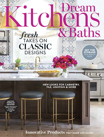 Latest issue of Dream Kitchens & Baths Spring / Summer 2022