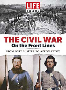 Cover of LIFE Explores The Civil War On the Front Lines