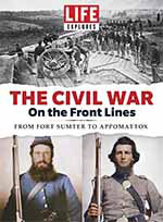 LIFE Explores The Civil War: On the Front Lines 1 of 5