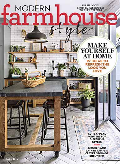 Latest Issue of Modern Farmhouse Style Spring 2024