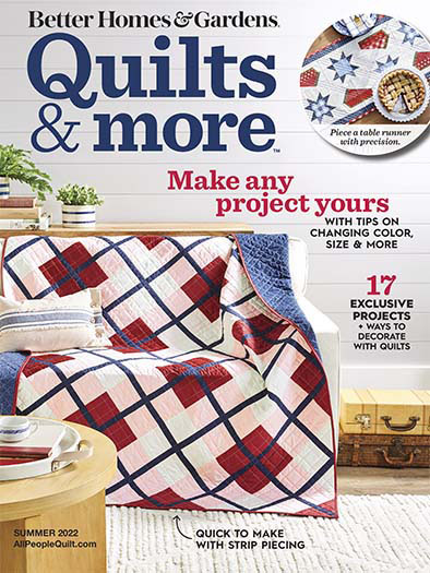 Latest issue of Quilts & More Summer 2022