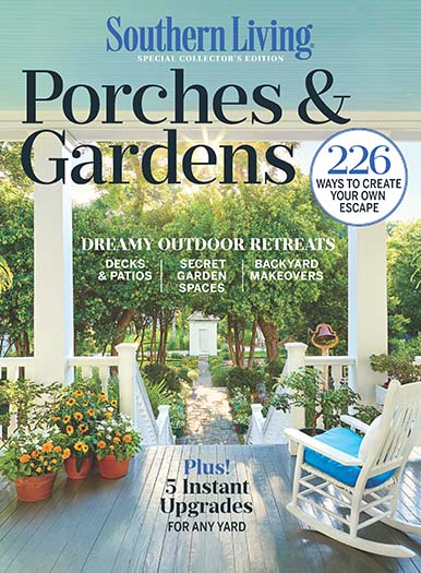 Latest issue of Southern Living: Porches & Gardens