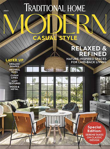 Latest Issue of Traditional Home: Modern Casual Style