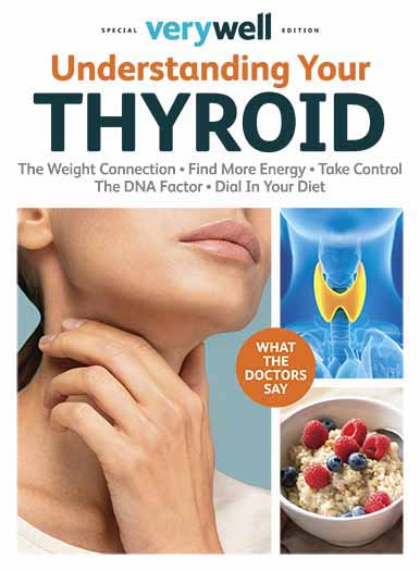 Latest Issue of Verywell: Understanding Your Thyroid